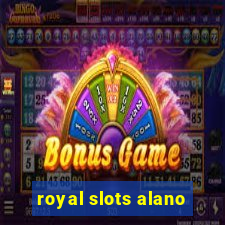 royal slots alano